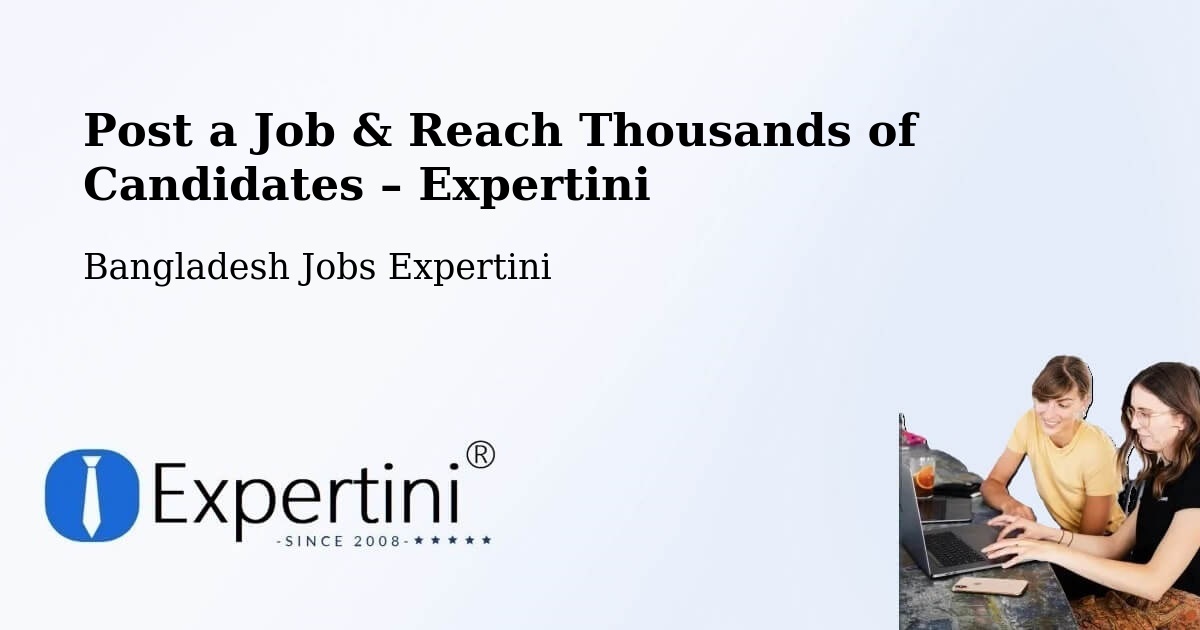 Post a Job in Feni – Hire the Right Talent - Feni, Bangladesh Jobs Expertini