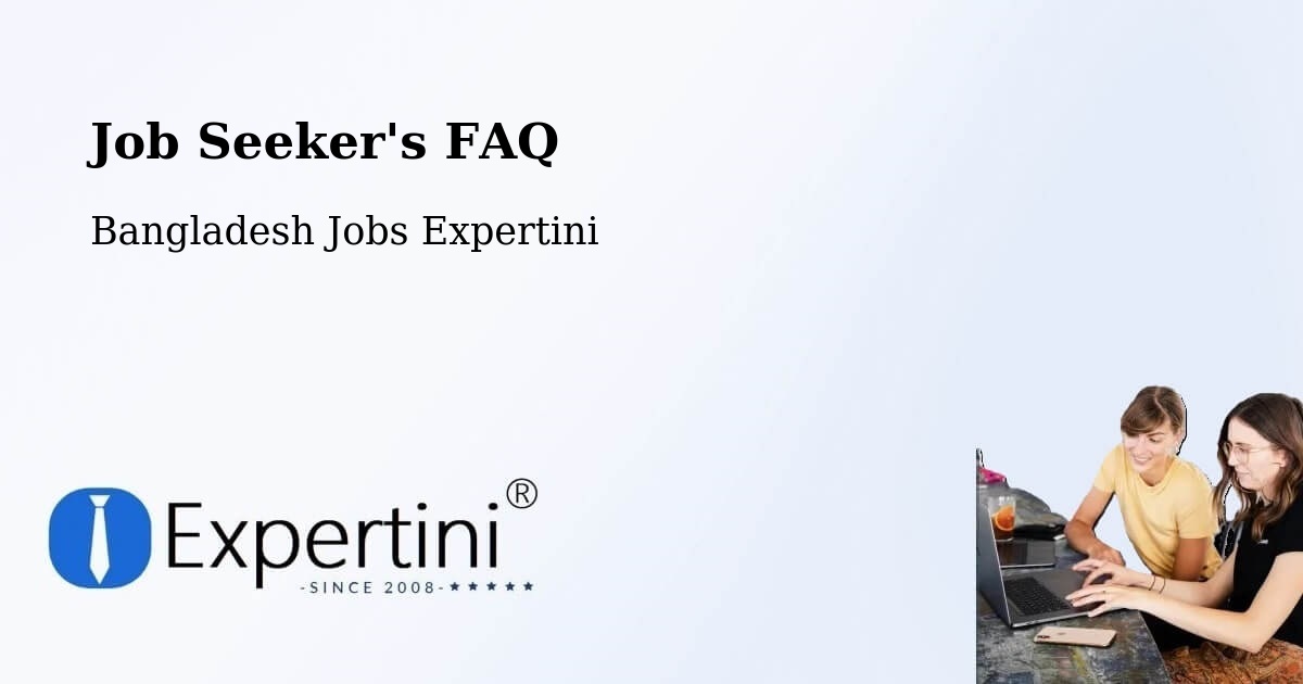 Job Seeker FAQ – Feni - Bangladesh Jobs Expertini